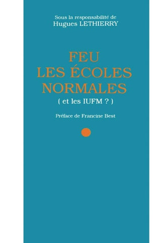 Feu les écoles normales (et les IUFM ?)