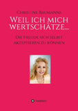 Weil ich mich wertschätze...