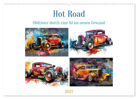 Hot Road - Oldtimer durch eine KI im neuen Gewand (Wandkalender 2027 DIN A2 quer), CALVENDO Monatskalender