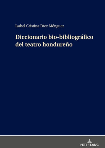 Diccionario bio-bibliográfico del teatro hondureño