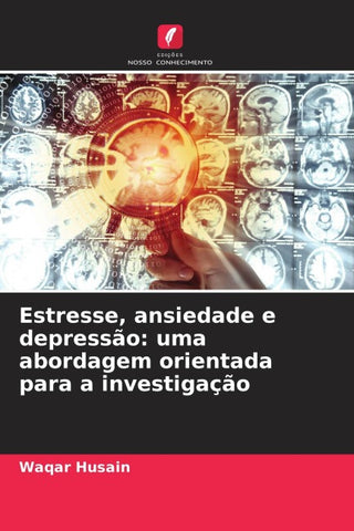 Estresse, ansiedade e depressão: uma abordagem orientada para a investigação