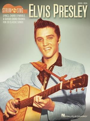 Elvis Presley: Strum & Sing Guitar - 20 Classic Songs with Chords and Lyrics for Guitar and Vocal Songbook Collection Featuring Love Me Tender, Suspicious Minds, Jailhouse Rock and More