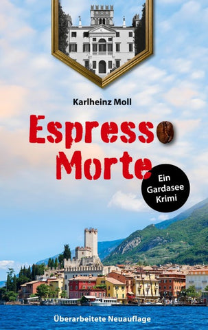 Espresso Morte - Ein Gardaseekrimi