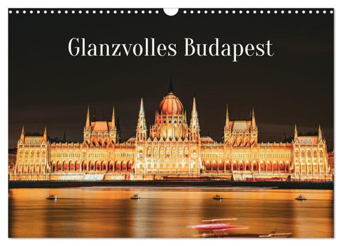 Glanzvolles Budapest (Wandkalender 2027 DIN A3 quer), CALVENDO Monatskalender