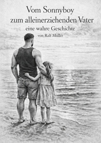 Vom Sonnyboy zum alleinerziehenden Vater