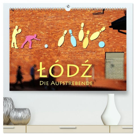 Lodz, die Aufstrebende (hochwertiger Premium Wandkalender 2027 DIN A2 quer), Kunstdruck in Hochglanz