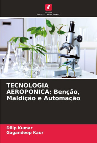 TECNOLOGIA AEROPONICA: Benção, Maldição e Automação