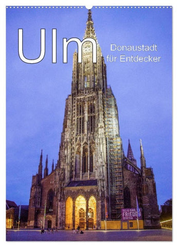Ulm - Donaustadt für Entdecker (Wandkalender 2027 DIN A2 hoch), CALVENDO Monatskalender