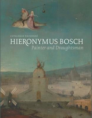 Hieronymus Bosch, Painter and Draughtsman