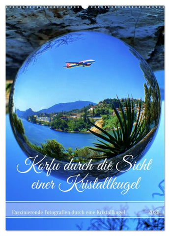 Korfu durch die Sicht einer Kristallkugel (Wandkalender 2026 DIN A2 hoch), CALVENDO Monatskalender