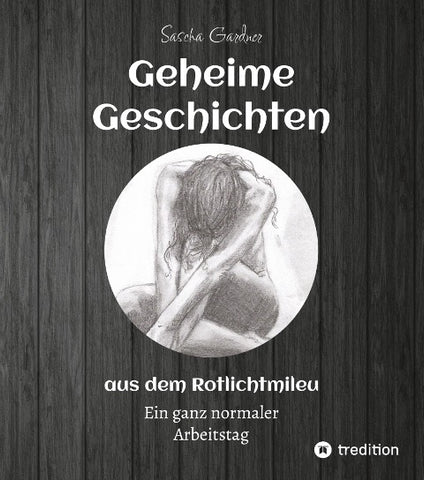 Geheime Geschichten aus dem Rotlichtmilieu  BAND 1