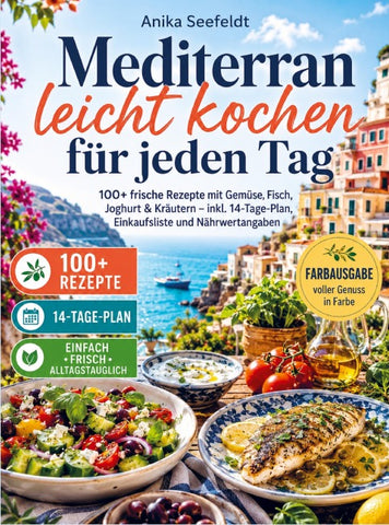 Mediterran leicht kochen für jeden Tag