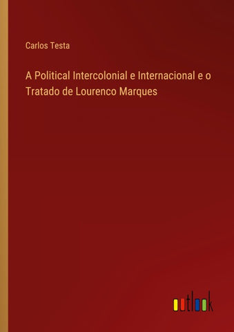 A Political Intercolonial e Internacional e o Tratado de Lourenco Marques