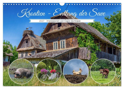 Kroatien - Entlang der Save (Wandkalender 2027 DIN A3 quer), CALVENDO Monatskalender