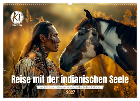 Reise mit der indianischen Seele (Wandkalender 2027 DIN A2 quer), CALVENDO Monatskalender