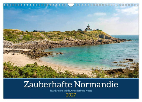 Zauberhafte Normandie: Frankreichs wilde, wunderbare Küste (Wandkalender 2027 DIN A3 quer), CALVENDO Monatskalender