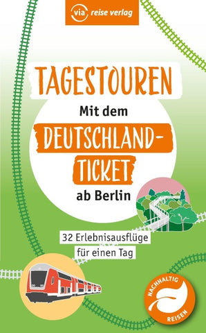 Tagestouren mit dem Deutschland-Ticket ab Berlin