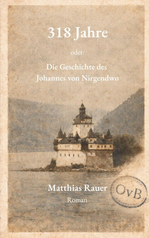 318 Jahre - oder: Die Geschichte des Johannes von Nirgendwo