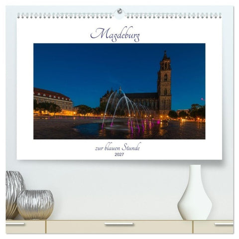 Magdeburg zur blauen Stunde (hochwertiger Premium Wandkalender 2027 DIN A2 quer), Kunstdruck in Hochglanz