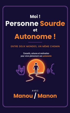 Moi ! Personne Sourde et Autonome !