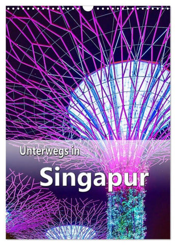 Unterwegs in Singapur (Wandkalender 2027 DIN A3 hoch), CALVENDO Monatskalender