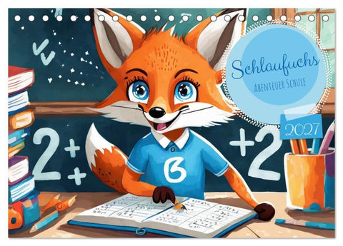 Schlaufuchs - Abenteuer Schule (Tischkalender 2027 DIN A5 quer), CALVENDO Monatskalender