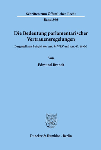 Die Bedeutung parlamentarischer Vertrauensregelungen.