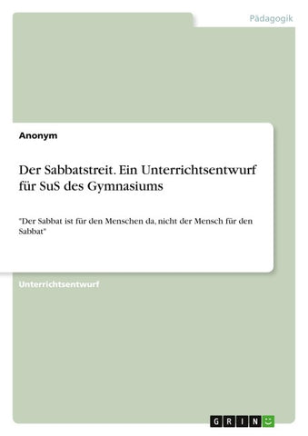 Der Sabbatstreit. Ein Unterrichtsentwurf für SuS des Gymnasiums