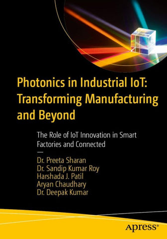 Photonics in Industrial IoT: Transforming Manufacturing and Beyond