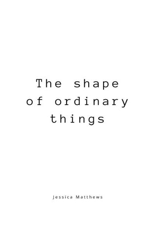 The Shape of Ordinary Things