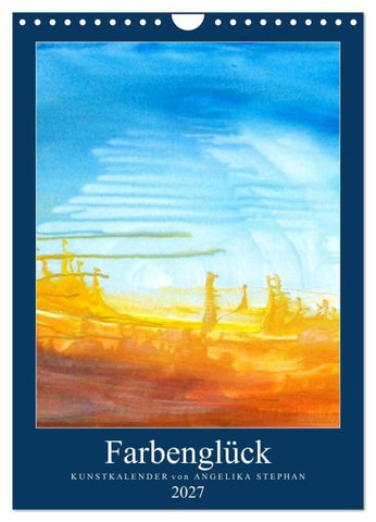 Kunstkalender Farbenglück 2027 (Wandkalender 2027 DIN A4 hoch), CALVENDO Monatskalender
