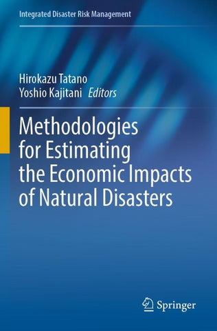 Methodologies for Estimating the Economic Impacts of Natural Disasters