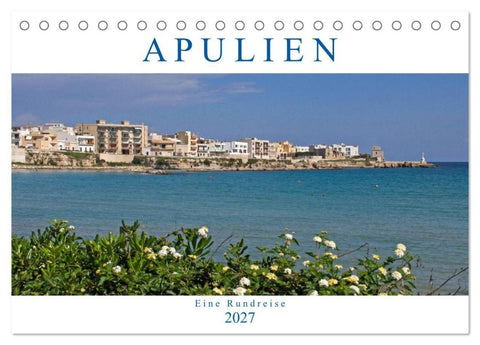 Apulien - Eine Rundreise (Tischkalender 2027 DIN A5 quer), CALVENDO Monatskalender