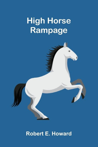 High Horse Rampage