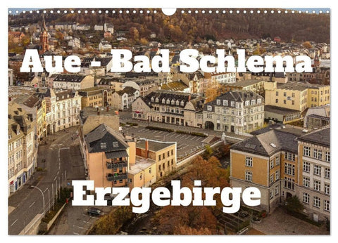 Aue - Bad Schlema Erzgebirge (Wandkalender 2027 DIN A3 quer), CALVENDO Monatskalender