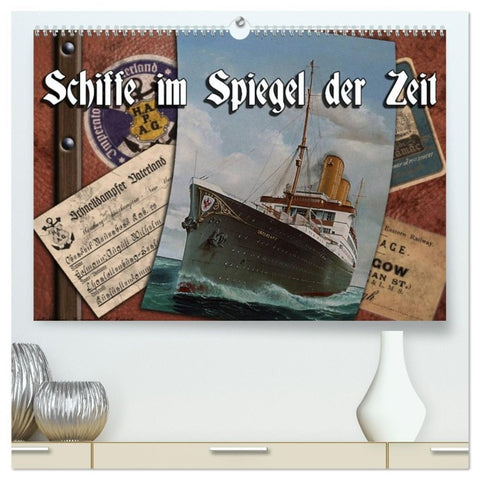 Schiffe im Spiegel ihrer Zeit (hochwertiger Premium Wandkalender 2026 DIN A2 quer), Kunstdruck in Hochglanz