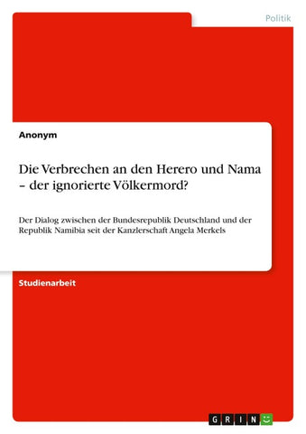 Die Verbrechen an den Herero und Nama - der ignorierte Völkermord?