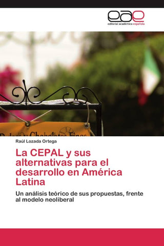 La CEPAL y sus alternativas para el desarrollo en América Latina