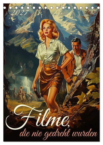Filme, die nie gedreht wurden (Tischkalender 2027 DIN A5 hoch), CALVENDO Monatskalender