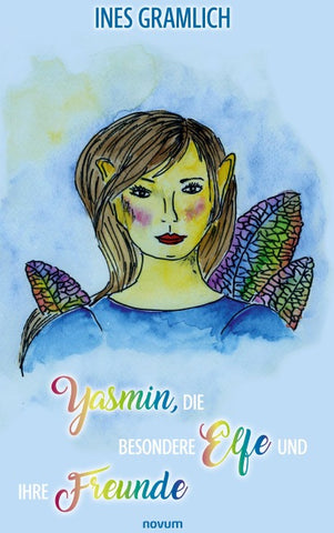 Yasmin, die besondere Elfe und ihre Freunde