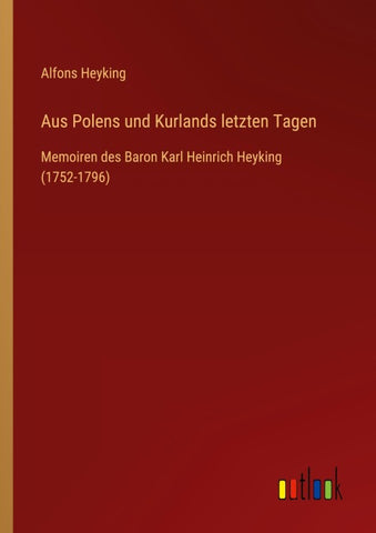 Aus Polens und Kurlands letzten Tagen