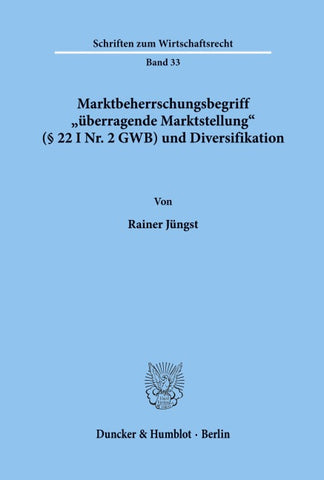 Marktbeherrschungsbegriff "überragende Marktstellung" (§ 22 I Nr. 2 GWB) und Diversifikation.
