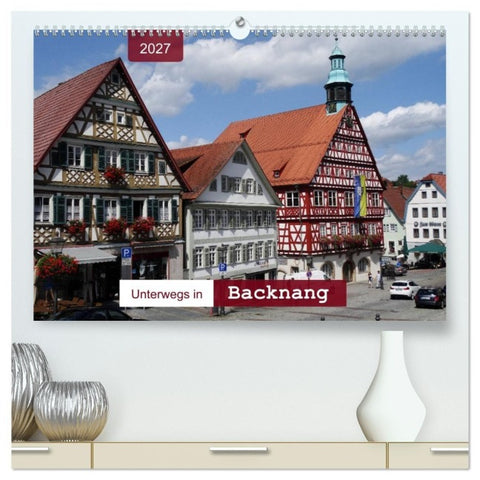 Unterwegs in Backnang (hochwertiger Premium Wandkalender 2027 DIN A2 quer), Kunstdruck in Hochglanz