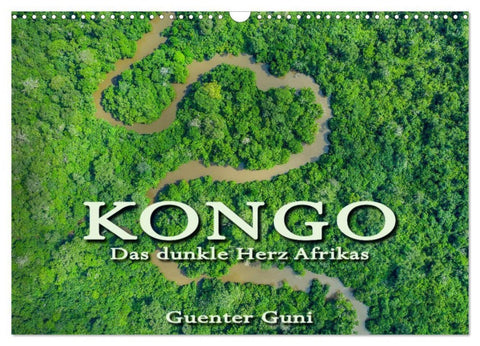 KONGO - das dunkle Herz Afrikas (Wandkalender 2027 DIN A3 quer), CALVENDO Monatskalender
