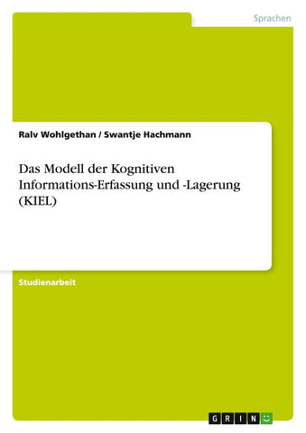 Das Modell der Kognitiven Informations-Erfassung und -Lagerung (KIEL)