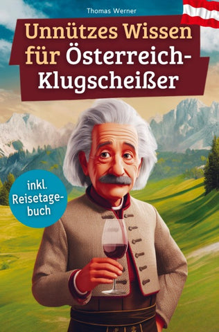 Unnützes Wissen für Österreich-Klugscheißer