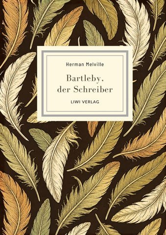 Herman Melville: Bartleby, der Schreiber. Eine Geschichte aus der Wall Steet.