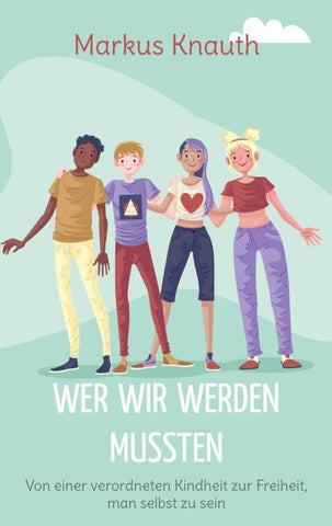 Wer wir werden mussten