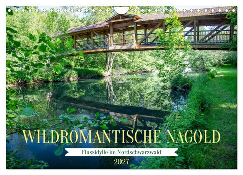 Wildromantische Nagold (Wandkalender 2027 DIN A4 quer), CALVENDO Monatskalender