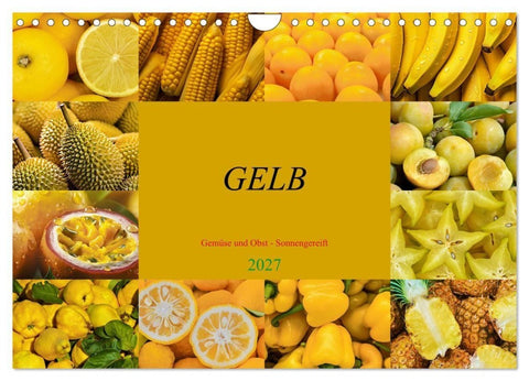 GELB - Gemüse und Obst - Sonnengereift (Wandkalender 2027 DIN A4 quer), CALVENDO Monatskalender